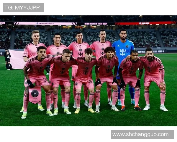 迈阿密足球队球星引领新时代足坛风潮助力球队崭新辉煌